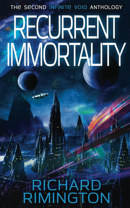 Recurrent Immortality (The First Infinite Void Anthology)