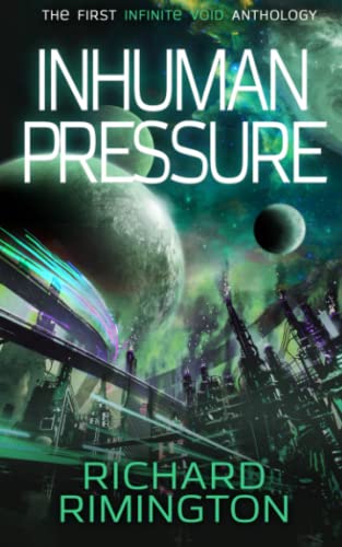 Inhuman Pressure (The First Infinite Void Anthology)